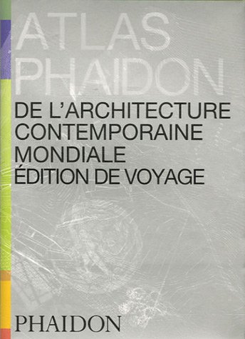 9780714894409: Atlas Phaidon de l'architecture contemporaine mondiale: Edition de voyage: 0000