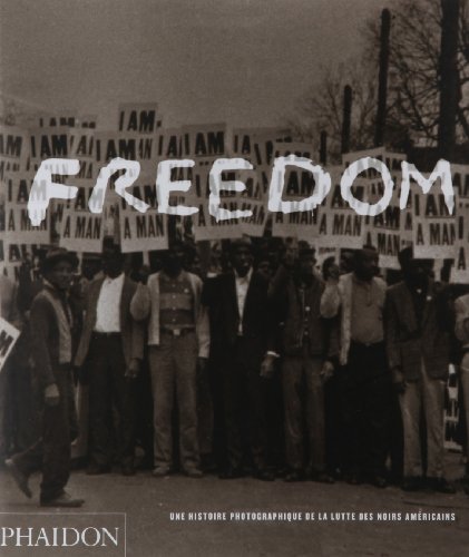 Stock image for Freedom : Une histoire photographique de la lutte des noirs amricains for sale by Hay-on-Wye Booksellers