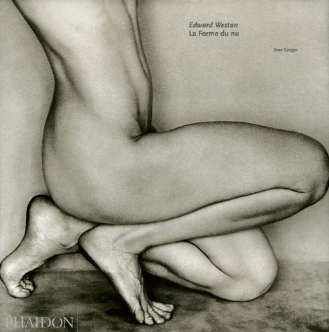Imagen de archivo de Edward Weston : La Forme du nu a la venta por Powell's Bookstores Chicago, ABAA