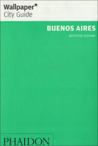Beispielbild fr Wallpaper* City Guide Buenos Aires zum Verkauf von medimops