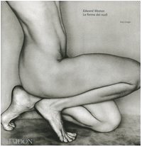 9780714898483: Edward Weston. La forma dei nudi. Ediz. illustrata