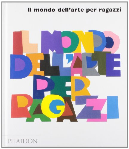 9780714898643: Il mondo dell'arte per ragazzi. Ediz. illustrata (Bambini)