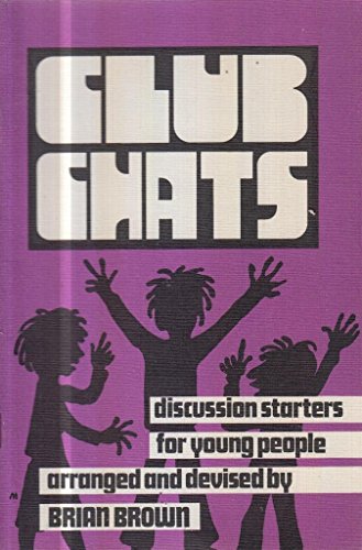 Club chats: Discussion starters for young people (9780715000625) by Brown, Brian