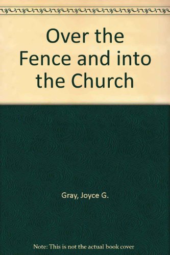 Beispielbild fr Over the Fence and Into the Church zum Verkauf von Anybook.com