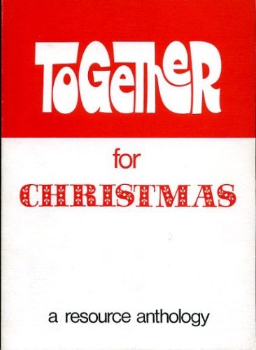 Beispielbild fr Together for Christmas: Bk. 1: A Resource Anthology zum Verkauf von Goldstone Books