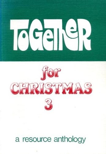 Stock image for Together for Christmas: A Resource Anthology: Bk. 3 for sale by Goldstone Books