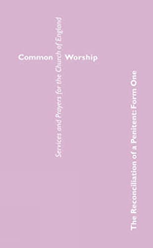 Common Worship: Reconciliation of a Penitent (Common Worship: Services and Prayers for the Church of England) (9780715121047) by The Church Of England