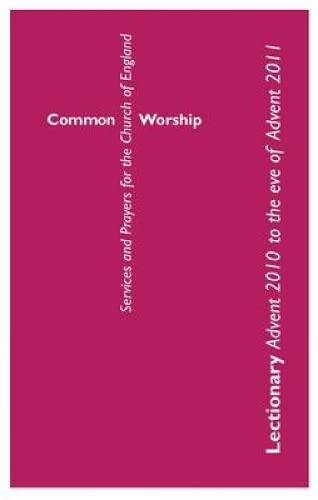 Beispielbild fr Common Worship Lectionary: Advent 2010 to the Eve of Advent 2011 (Common Worship: Services and Prayers for the Church of England) zum Verkauf von WorldofBooks