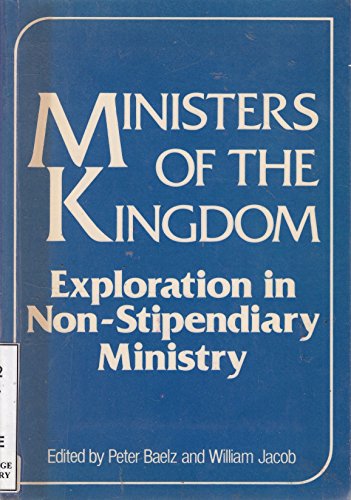 Beispielbild fr Ministers of the Kingdom: Exploration in Non-Stipendiary Ministry zum Verkauf von Anybook.com