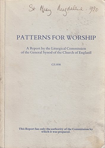 Imagen de archivo de Patterns for Worship: A Report by the Liturgical Commission of the General Synod of the Church of England a la venta por Goldstone Books