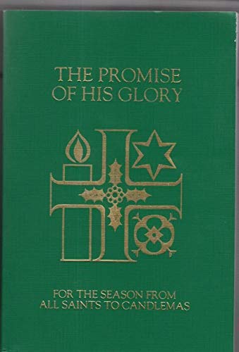 Imagen de archivo de The Promise of His Glory: Services and Prayers for the Season from All Saints to Candlemas a la venta por WorldofBooks