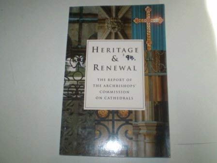 9780715137604: Heritage and Renewal: The Report of the Archbishops' Commission on Cathedrals
