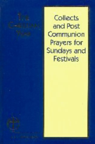 Beispielbild fr Collects and Post Communion Prayers for Sundays and Festivals (Christian Year S.) zum Verkauf von AwesomeBooks