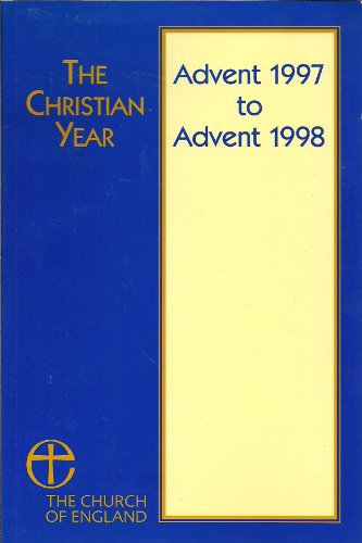 The Christian Year: Advent 1997 to Advent 1998.