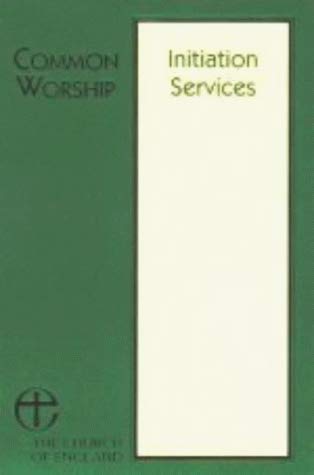 9780715138106: Initiation Services (Common Worship: Services and Prayers for the Church of England)