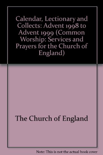 Stock image for Calendar, Lectionary and Collects: Advent 1998 to Advent 1999 (Common Worship: Services and Prayers for the Church of England) for sale by AwesomeBooks