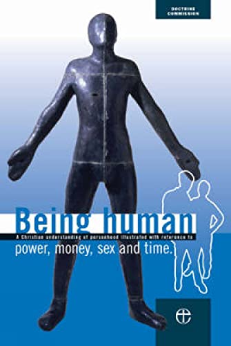 Beispielbild fr Being Human: A Christian Understanding of Personhood Illustrated with Reference to Power, Money, Sex and Time zum Verkauf von WorldofBooks