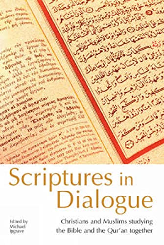 Beispielbild fr Scriptures in Dialogue: Christian and Muslims Studying the Bible and the Qur'?n Together: A Record of the Sminar 'Building Bridges' Held at Doha, Qatar, 7-9 April 2003 zum Verkauf von Windows Booksellers