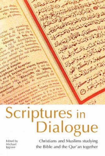 Stock image for Scriptures in Dialogue: Christians and Muslims Studying the Bible and the Qur'an Together for sale by WorldofBooks