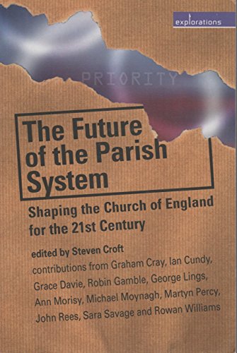 Beispielbild fr The Future of the Parish System: Shaping the Church of England in the 21st Century (Explorations) (Explorations S.) zum Verkauf von WorldofBooks