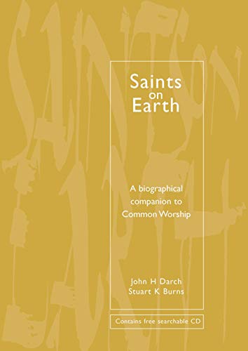 Imagen de archivo de Common Worship: Saints on Earth: A Biographical Companion to Common Worship (Common Worship: Services and Prayers for the Church of England) a la venta por Regent College Bookstore