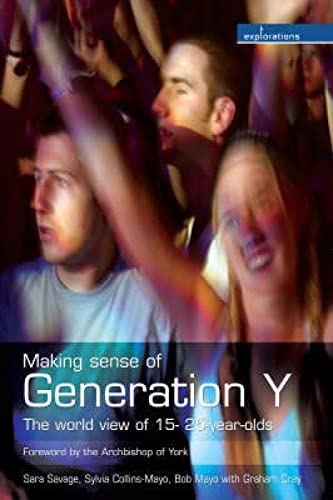 Stock image for Making Sense of Generation Y: The World View of 15- to 25-year-olds (Explorations) for sale by WorldofBooks