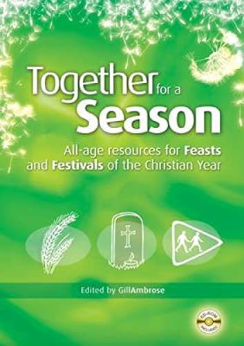 Beispielbild fr Together for a Season: Feasts and Festivals: All-Age Resources for the Feasts and Festivals of the Christian Year zum Verkauf von WorldofBooks