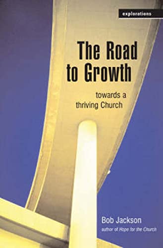 Imagen de archivo de The Road to Growth: Towards a Thriving Church (Explorations) a la venta por WorldofBooks