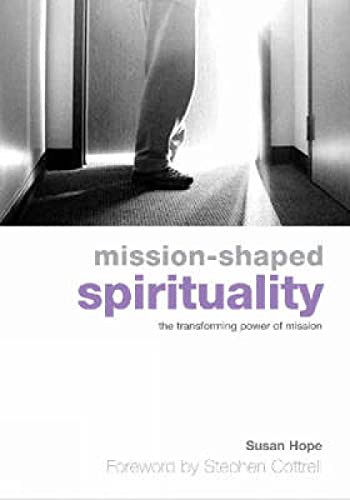 Beispielbild fr Mission-Shaped Spirituality : The Transforming Power of Mission zum Verkauf von Better World Books