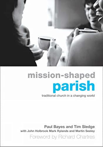 Beispielbild fr Mission-Shaped Parish: Traditional Church in a Changing World zum Verkauf von Reuseabook