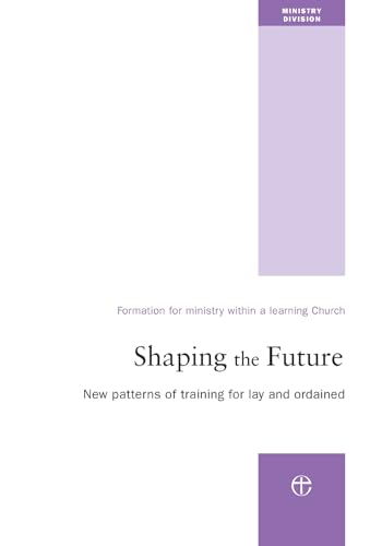 Stock image for Shaping the Future: New Patterns of Training for Lay and Ordained Ministry [Paperback] Ministry Division for sale by Lakeside Books