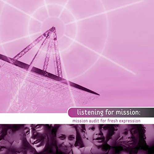 Listening for Mission: Mission Audit for Fresh Expressions (9780715140994) by Croft, Steven; Hedley, Freddy; Hopkins, Bob