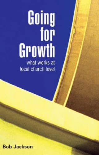 Stock image for Going for Growth : What Works at Local Church Level for sale by Better World Books Ltd