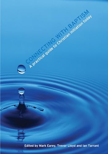 Stock image for Connecting with Baptism: A Practical Guide to Christian Initiation Today for sale by Book Deals