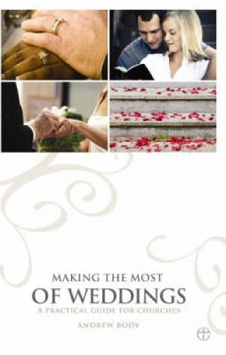 Beispielbild fr Making the Most of Weddings: A Practical Guide for Churches zum Verkauf von WorldofBooks