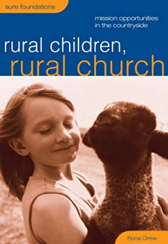 Beispielbild fr Rural Children, Rural Church: Mission Oportunities in the Countryside (Sure Foundations) zum Verkauf von WorldofBooks