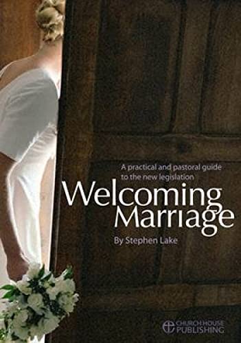 Beispielbild fr Welcoming Marriage: A Practical and Pastoral Guide to the New Legislation zum Verkauf von WorldofBooks