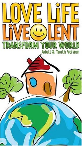 Imagen de archivo de Love Life Live Lent: Adult and Youth single copy: Transform Your World a la venta por Reuseabook