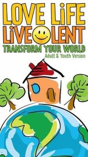 Imagen de archivo de Love Life Live Lent: Adult and Youth pack of 10: Transform Your World: Transform Your World - Adult and Youth a la venta por Tall Stories BA