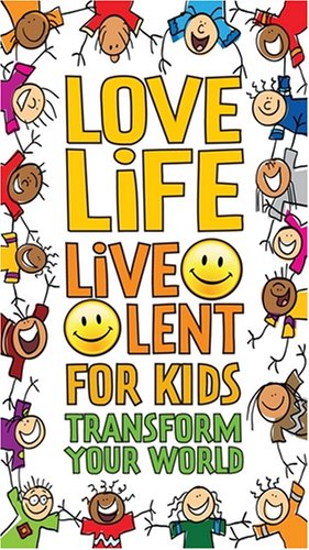 Imagen de archivo de Love Life Live Lent: Transform Your World - Kids a la venta por Tall Stories BA