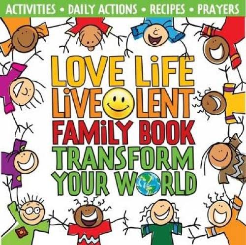 Imagen de archivo de Love Life Live Lent Family Book: Transform Your World a la venta por WorldofBooks
