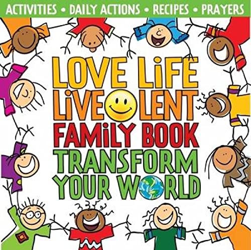 Stock image for Love Life Live Lent Family Book: Transform Your World for sale by MusicMagpie