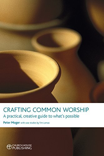 Stock image for Crafting Common Worship: A Practical, Creative Guide to What's Possible for sale by WorldofBooks