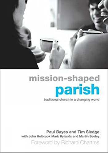 Stock image for Mission-Shaped Parish: Traditional Church in a Changing World for sale by AwesomeBooks