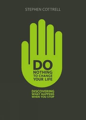 Beispielbild fr Do Nothing to Change Your Life: Discovering What Happens When You Stop zum Verkauf von Anybook.com