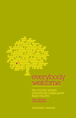 Beispielbild fr Everybody Welcome: The Course Member's Booklet: The Course Where Everybody Helps Grow Their Church zum Verkauf von AwesomeBooks