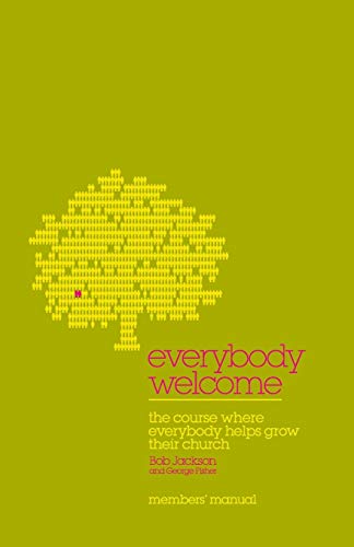 Stock image for Everybody Welcome: The Course Member's Booklet: The Course Where Everybody Helps Grow Their Church [Paperback] Jackson, Bob and Fisher, George for sale by Lakeside Books