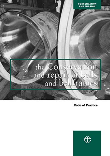 9780715142509: The Conservation and Repair of Bells and Bellframes: Code of practice (Conservation & mission)