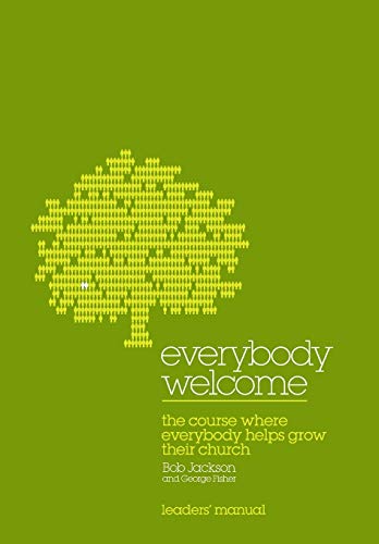 Beispielbild fr Everybody Welcome: The Course Leader's Manual: The Course Where Everybody Helps Grow Their Church zum Verkauf von WorldofBooks