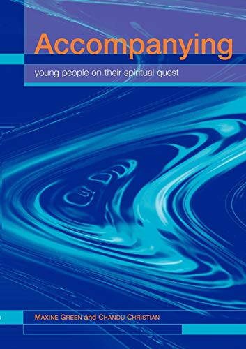 Accompanying Young People on Their Spiritual Quest (9780715142981) by Green, Maxine; Christian, Chandhu